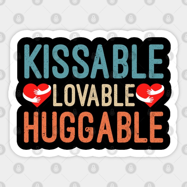 Kissable Lovable Huggable, Funny Valentine’s Day Gift, Funny Valentine’s Quote Sticker by Mr.Speak